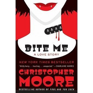 Bite Me: A Love Story -- Christopher Moore